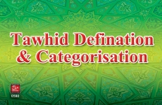Tawhid Defination & Categorisation-by-Shaykh-ul-Islam Dr Muhammad Tahir-ul-Qadri