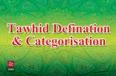 Tawhid Defination & Categorisation-by-Shaykh-ul-Islam Dr Muhammad Tahir-ul-Qadri