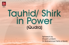 Tauhid/ Shirk in Power (Qudra)-by-Shaykh-ul-Islam Dr Muhammad Tahir-ul-Qadri