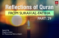 Reflections of Quran from Surah al-Fatiha (Part: 29)-by-Shaykh-ul-Islam Dr Muhammad Tahir-ul-Qadri