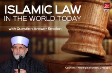 Islamic Law in The World Today (with Question-Answer Session)-by-Shaykh-ul-Islam Dr Muhammad Tahir-ul-Qadri