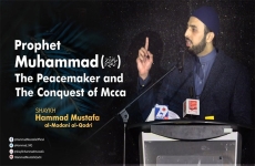 Prophet Muhammad (pbuh) The Peacmaker and the Conquest Of Mecca-by-Shaykh Hammad Mustafa al-Madani al-Qadri