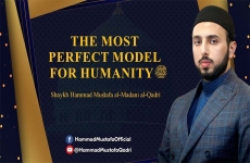 The Most Perfect Model For Humanity (pbuh)  The Living Legacy Festival Organized By Minhaj College Manchester-by-Shaykh Hammad Mustafa al-Madani al-Qadri
