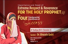 Importance and Need of Extreme Respect and Reverence for the Holy Prophet (pbuh) Four Fundamentals Conditions of Success Al-Tazkiya 2023-by-Dr Ghazala Qadri