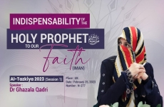 Indispensability of the Holy Prophet (pbuh) to our Faith (Iman) -by-Dr Ghazala Qadri