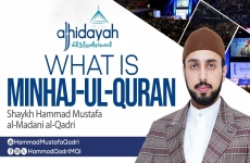 What is Minhaj Ul Quran?-by-Shaykh Hammad Mustafa al-Madani al-Qadri
