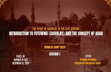 The Spirit of Chivalry In The 21st Century Introduction to Futuwwa (Chivalry) and the Concept of Adab-by-Shaykh Hammad Mustafa al-Madani al-Qadri
