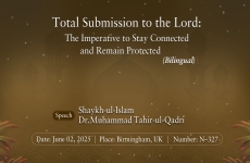 Total Submission to the Lord: The Imperative to Stay Connected and Remain Protected-by-Shaykh-ul-Islam Dr Muhammad Tahir-ul-Qadri