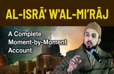 Al-isra wal-Miraj A Complete Moment-by-Moment Account -by-Shaykh Hammad Mustafa al-Madani al-Qadri